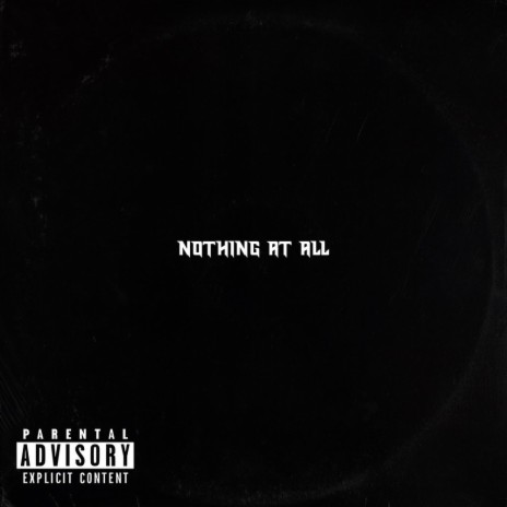 Nothing At All | Boomplay Music