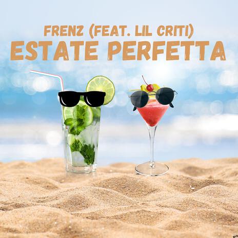 ESTATE PERFETTA (feat. LIL CRITI) | Boomplay Music