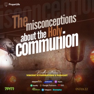 The Misconceptions about the Holy Communion with Vincent Kyeremateng