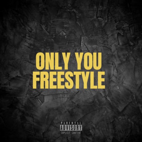 Only you freestyle | Boomplay Music