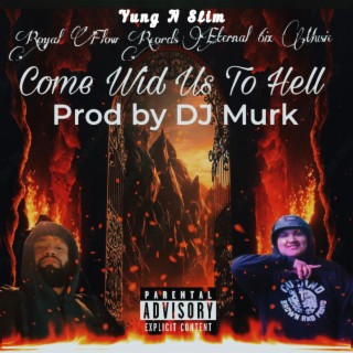 Come Wid Us To Hell (Prod By DJ Murk)