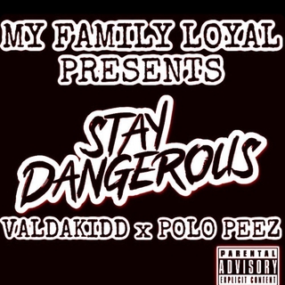 Stay Dangerous ft. PoLo Peez lyrics | Boomplay Music