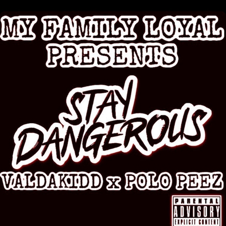 Stay Dangerous ft. PoLo Peez