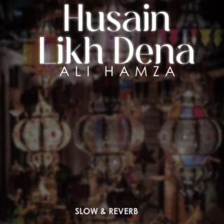 Husain Likh Dena Lofi