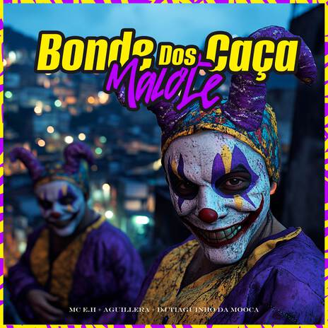 Bonde dos Caça Malote ft. MC E.H & DJ Tiaguinho da Mooca | Boomplay Music