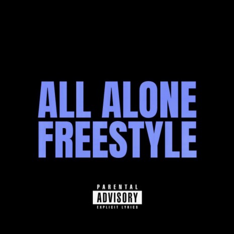All Alone Freestyle | Boomplay Music