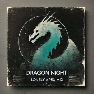 Dragon Night (Lonely Apex Mix)