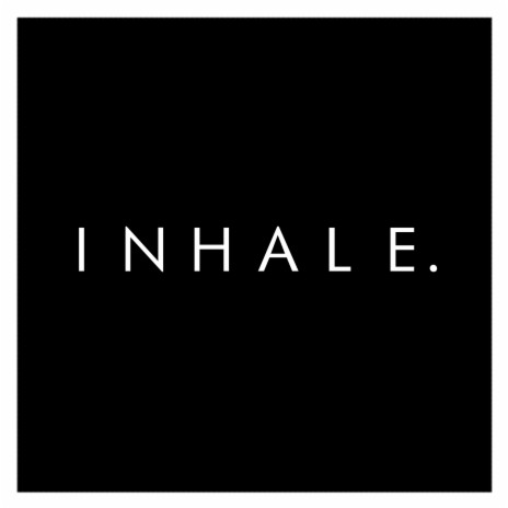 Inhale | Boomplay Music