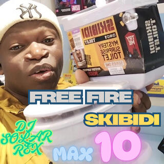 FREE FIRE SKIBIDI max 10