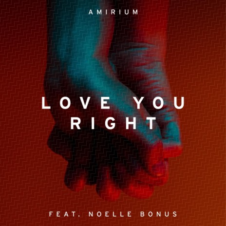 Love You Right ft. Noelle Bonus | Boomplay Music