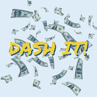 Dash it!