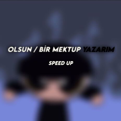 Olsun / Bir Mektup Yazarım (Speed Up) | Boomplay Music