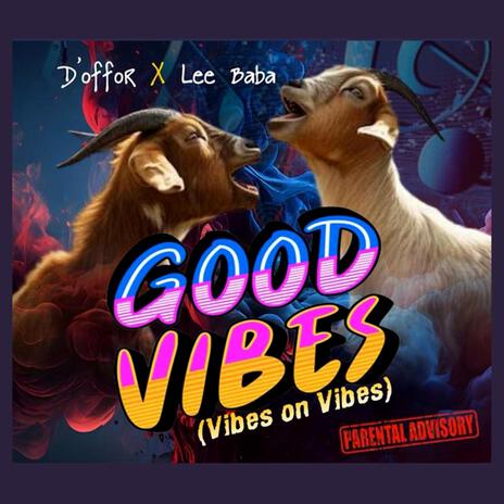 Good Vibe ft. Lee Baba | Boomplay Music