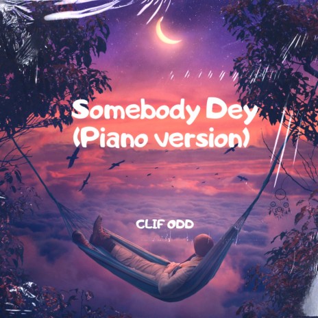 Somebody Dey (Piano Version) | Boomplay Music