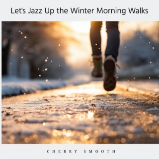 Let's Jazz up the Winter Morning Walks