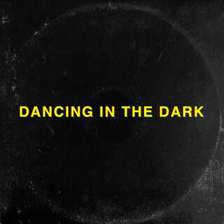 Dancing in the Dark ft. Chase Gallarza lyrics | Boomplay Music