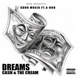 Dreams , Cash , & The Cream