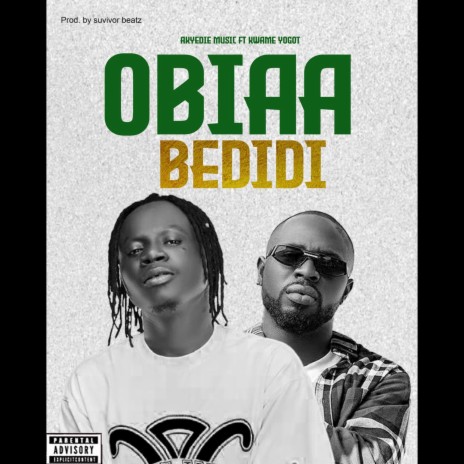 OBIAA BEDIDI ft. Kwame Yogot | Boomplay Music