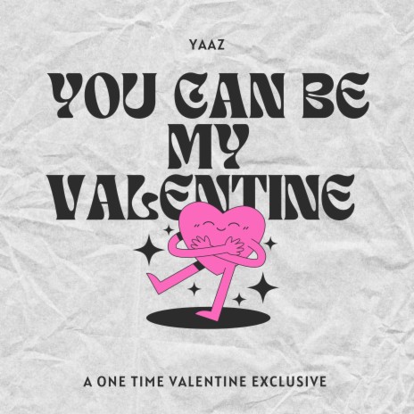 YOU CAN BE MY VALENTINE | Boomplay Music