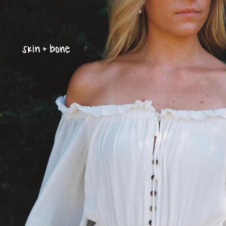 skin + bone | Boomplay Music