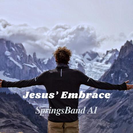 Jesus' Embrace (Demo) ft. SpringsBand AI | Boomplay Music