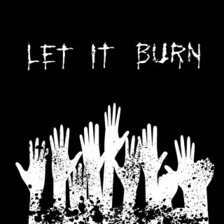 Let it burn