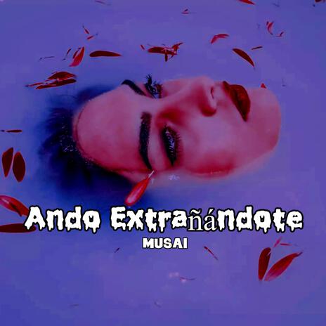 Ando Extrañandote