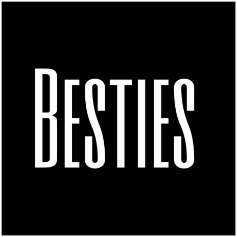 Besties | Boomplay Music