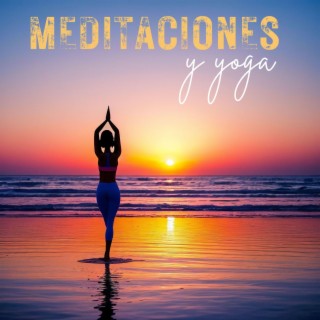 Meditaciones y Yoga: Inspiraciones Musicales de Paz y Serenidad