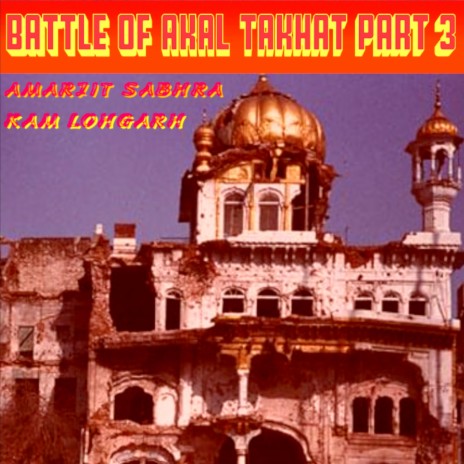 Battle of Akal Takhat, Pt. 3 ft. Amarjit Sabhra | Boomplay Music