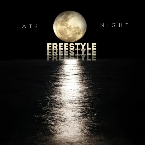 LATE NIGHT FREESTYLE | Boomplay Music