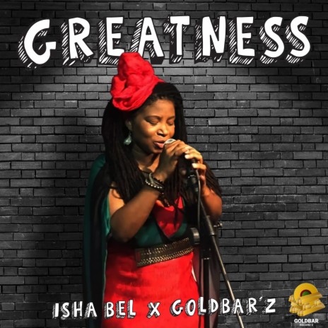 Greatness ft. Goldbar'z | Boomplay Music