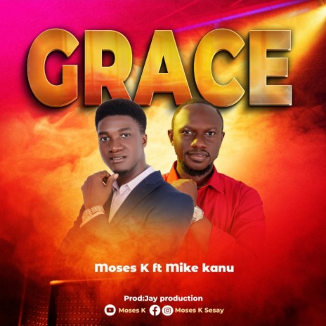 Grace ft. Moses K ft. Mike Kanu | Boomplay Music