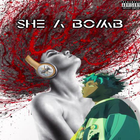 She a bomb | Boomplay Music