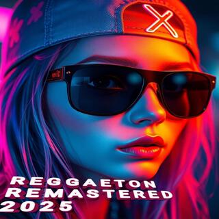 Reggaeton Remastered 2025