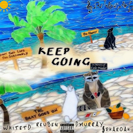 KEEP GOING ft. whiteTD, Reuben & DMurray | Boomplay Music