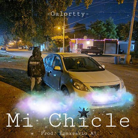 Mi Chicle ft. Komxzario A7 | Boomplay Music