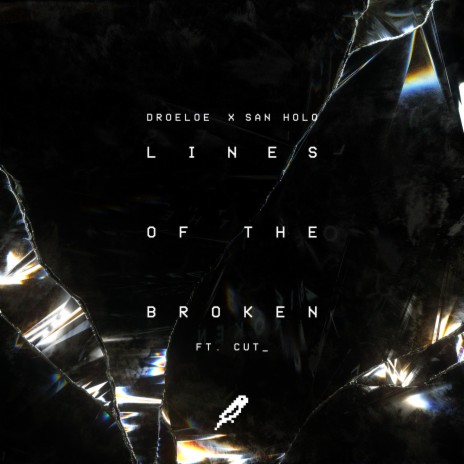 Lines of the Broken ft. CUT_ & San Holo | Boomplay Music