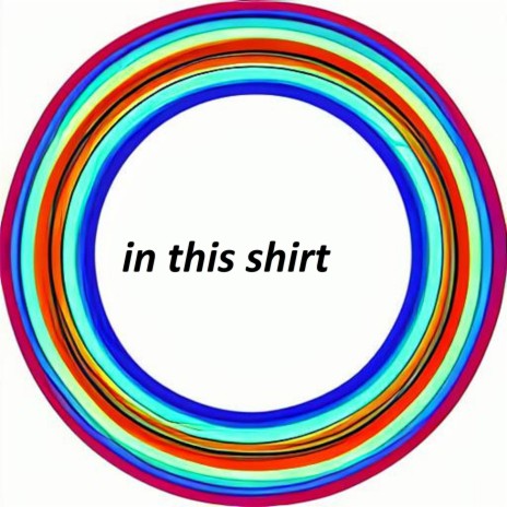 in this shirt | Boomplay Music