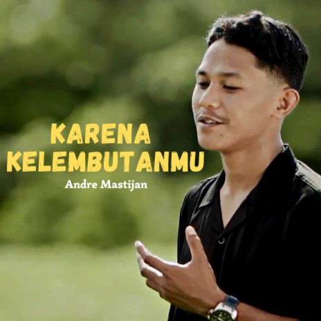 Karena Kelembutanmu | Boomplay Music