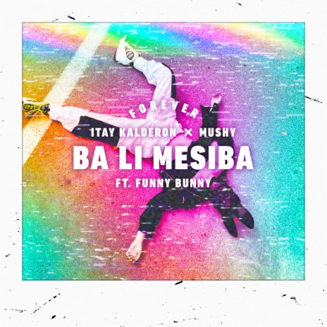 Ba Li Mesiba ft. Itay Kalderon, Mushy, Funny Bunny & Forever Tel Aviv | Boomplay Music