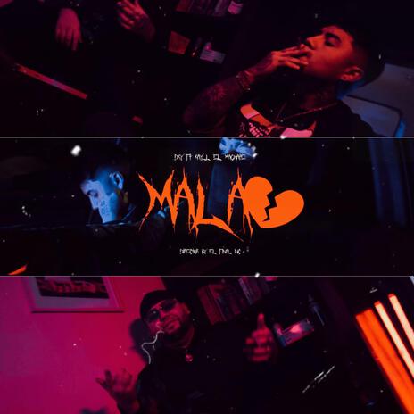 Mala ft. Kayll El Magnate | Boomplay Music