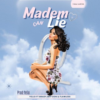 Madem Can Lie Ft Yello