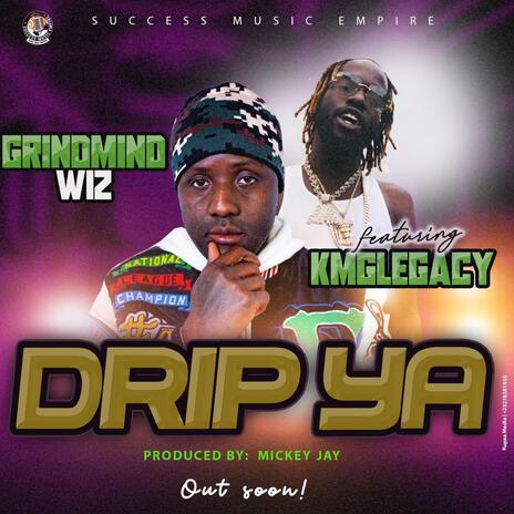 Drip ya ft. kmg Legacy