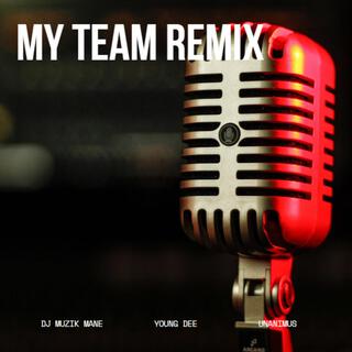 My Team (Muzik Mane Remix)