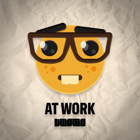 At Work | Boomplay Music