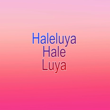 Hale Luya Hale Luya | Boomplay Music