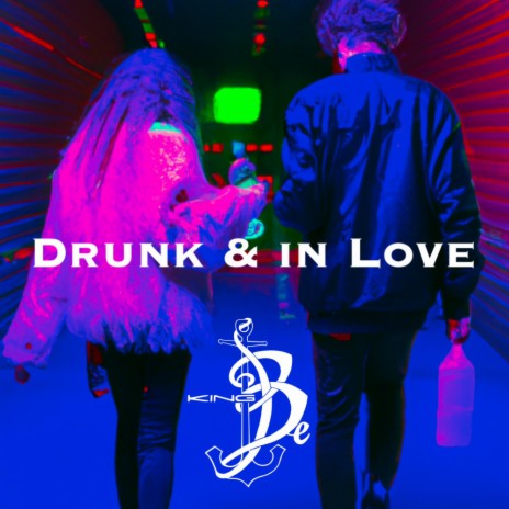 Drunk & In Love | Boomplay Music
