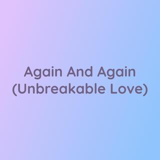 Again And Again (Unbreakable Love)