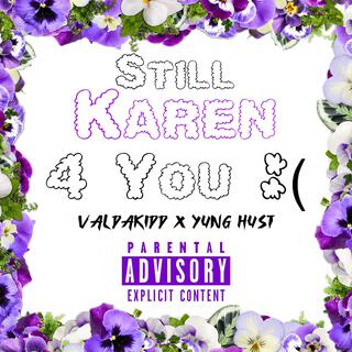 Still Karen For You ft. Yung Hust lyrics | Boomplay Music